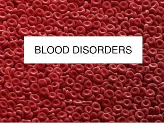 BLOOD DISORDERS