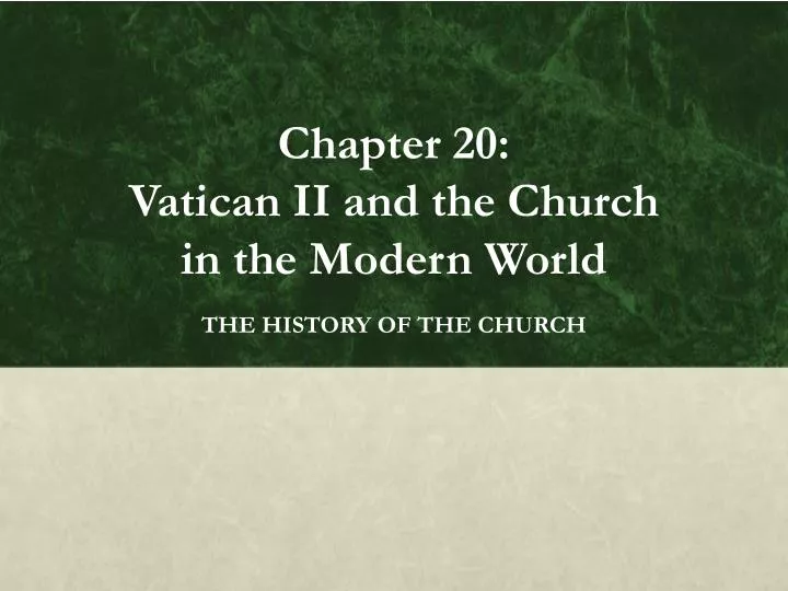 chapter 20 vatican ii and the church in the modern world