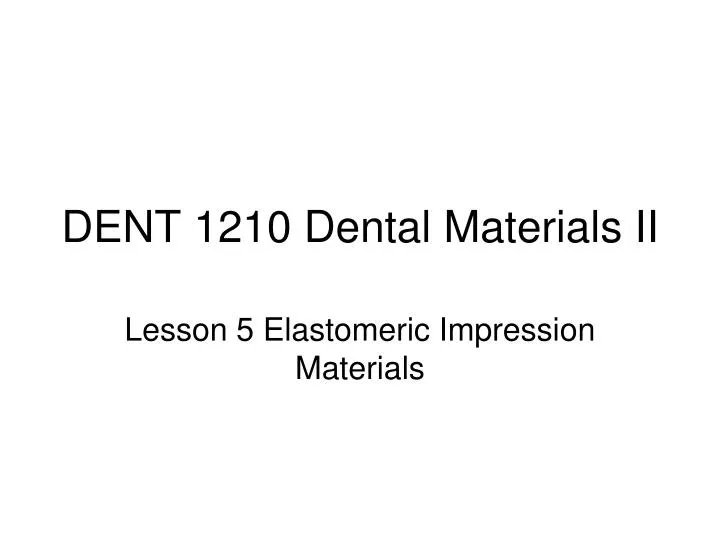 dent 1210 dental materials ii