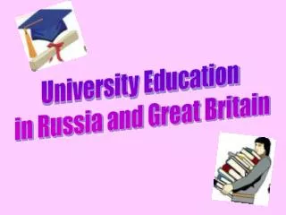 University Education in Russia and Great Britain