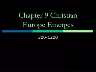 Chapter 9 Christian Europe Emerges