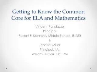 Getting to Know the Common Core for ELA and Mathematics