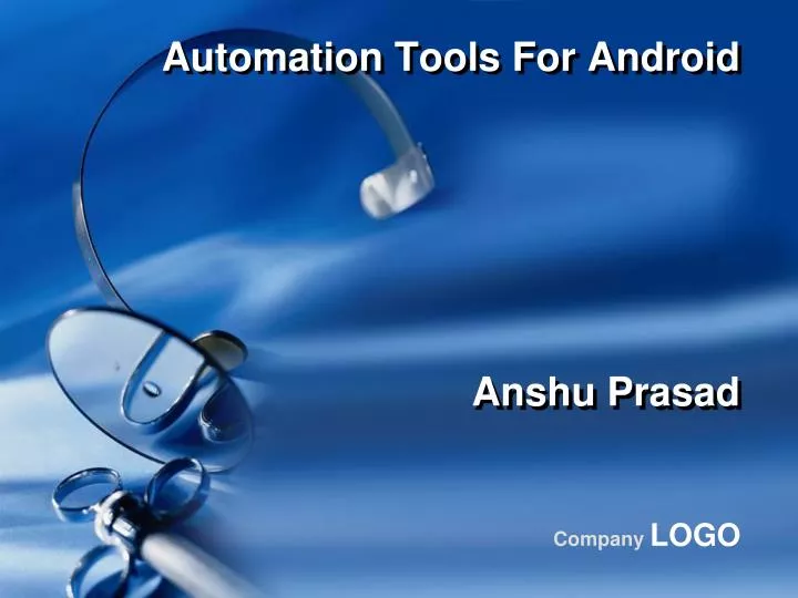 automation tools for android anshu prasad