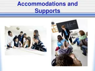 Accommodations and Supports