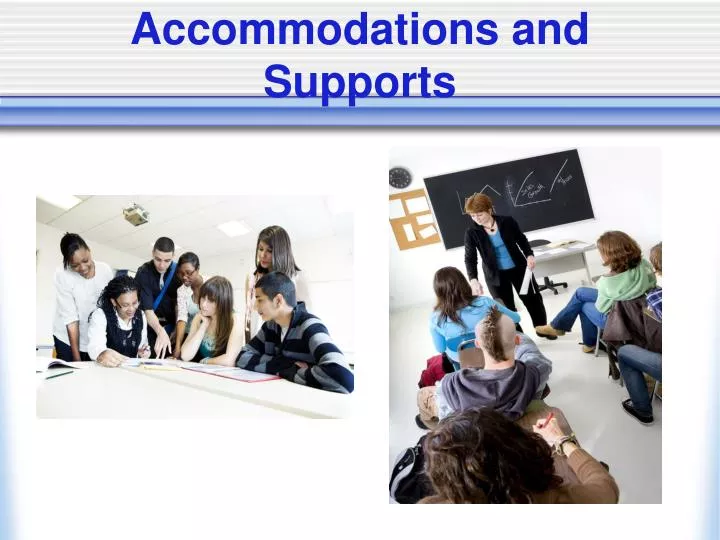 accommodations and supports