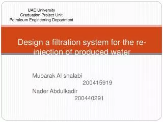Design a filtration system for the re-injection of produced water