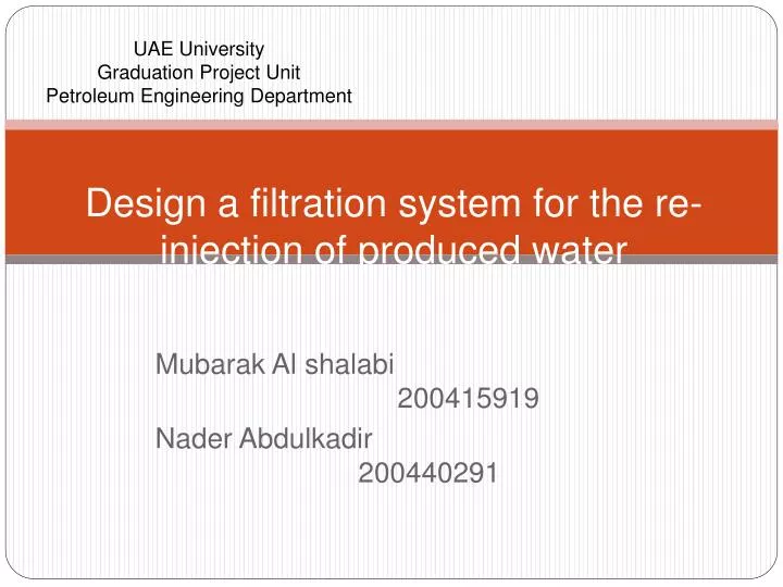 design a filtration system for the re injection of produced water