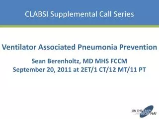 Sean Berenholtz, MD MHS FCCM September 20, 2011 at 2ET/1 CT/12 MT/11 PT