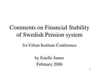 Comments on Financial Stability of Swedish Pension system