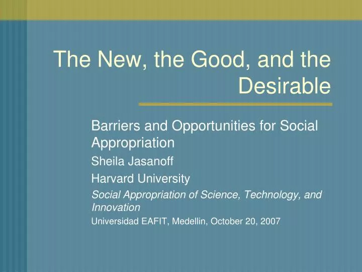 the new the good and the desirable