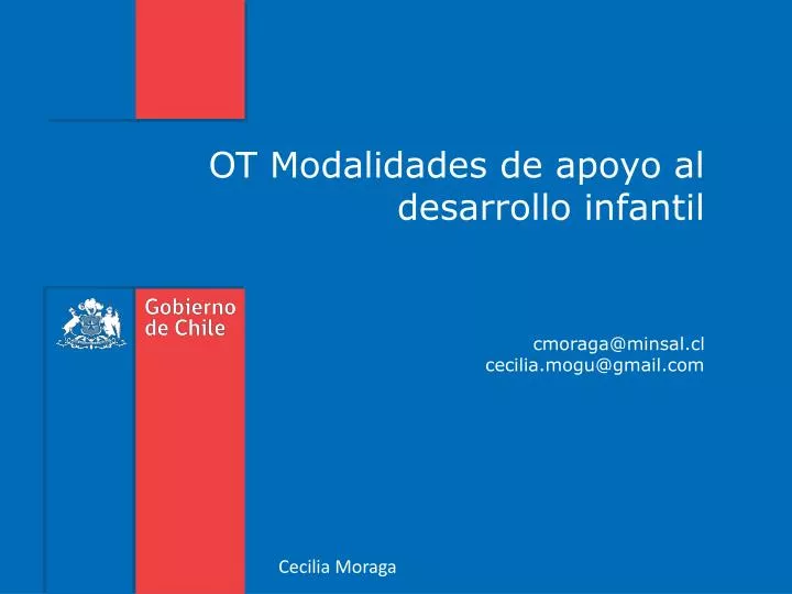 ot modalidades de apoyo al desarrollo infantil cmoraga@minsal cl cecilia mogu@gmail com