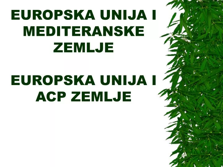 europska unija i mediteranske zemlje europska unija i acp zemlje