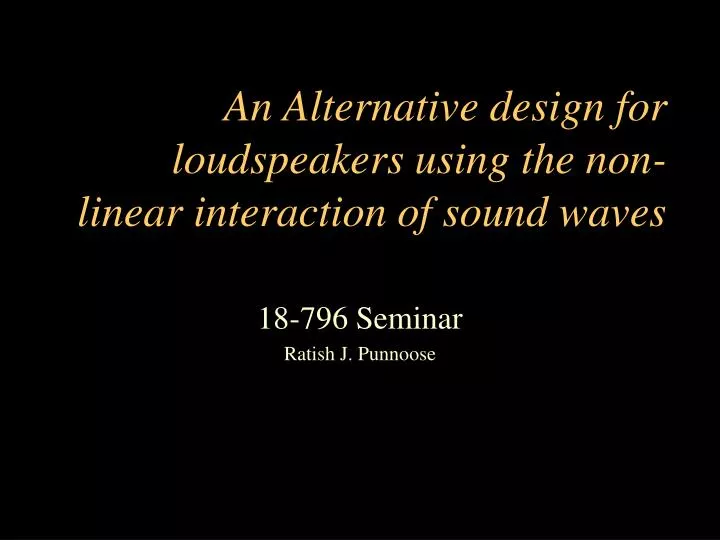 an alternative design for loudspeakers using the non linear interaction of sound waves