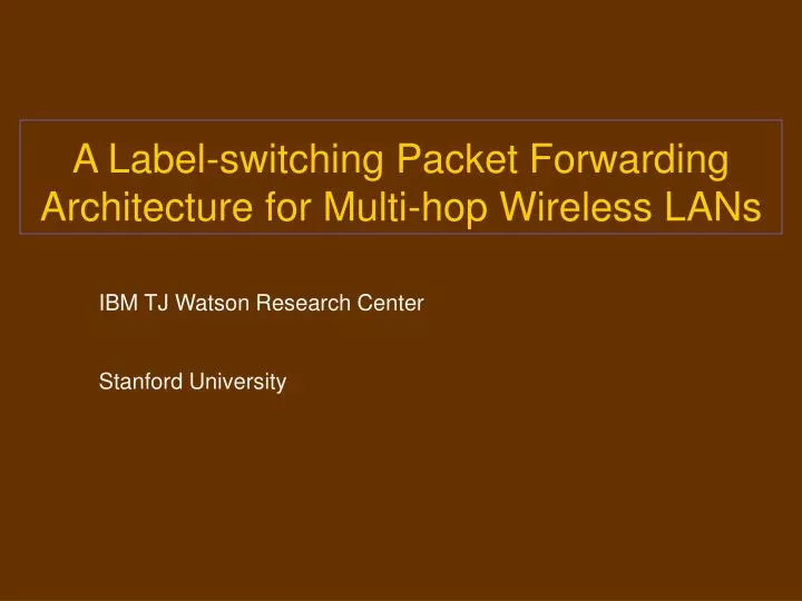 a label switching packet forwarding architecture for multi hop wireless lans