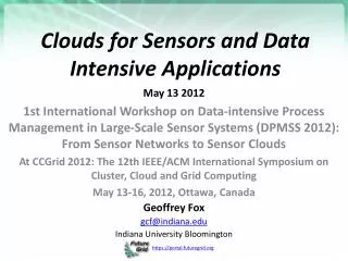 Clouds for Sensors and Data Intensive Applications