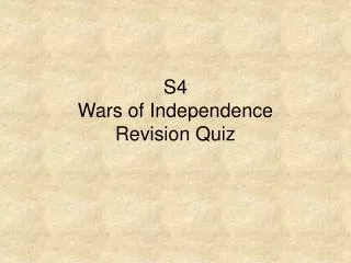 S4 Wars of Independence Revision Quiz