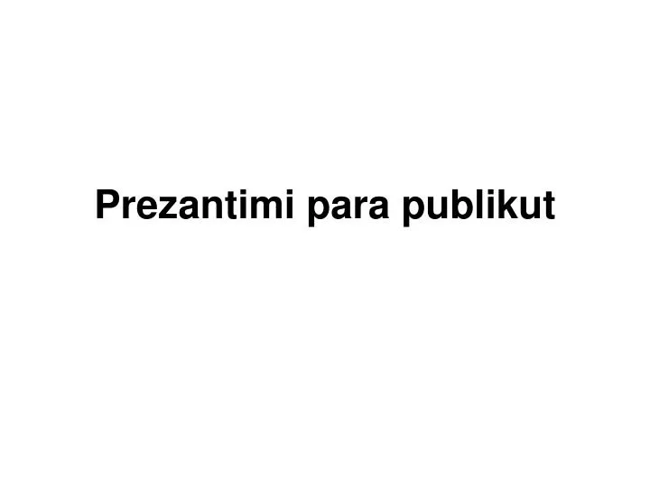 prez a ntimi para publikut