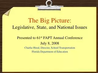 The Big Picture: Legislative, State, and National Issues