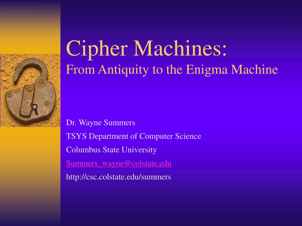 PPT - Cipher Machines: From Antiquity to the Enigma Machine PowerPoint ...