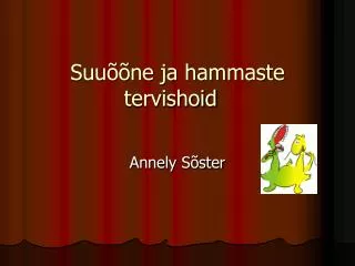 suu ne ja hammaste tervishoid