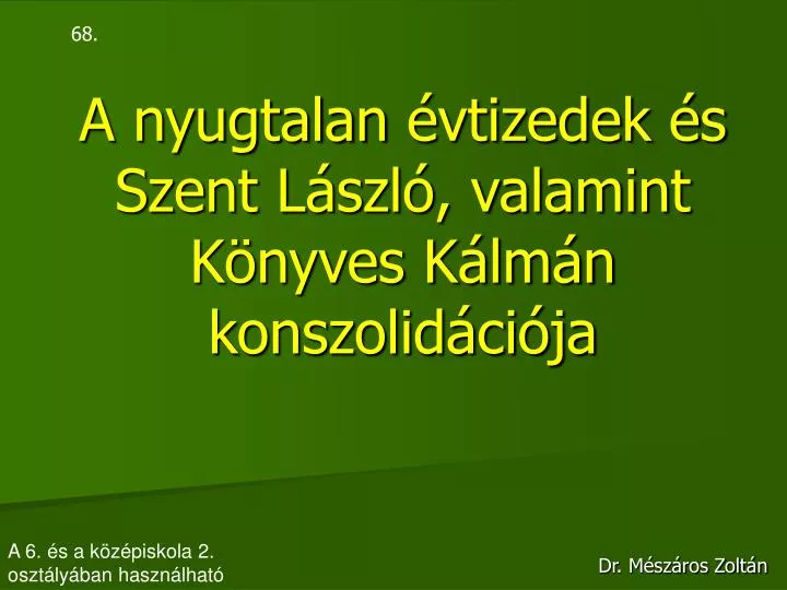 a nyugtalan vtizedek s szent l szl valamint k nyves k lm n konszolid ci ja