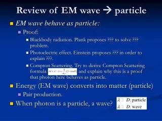 Review of EM wave  particle