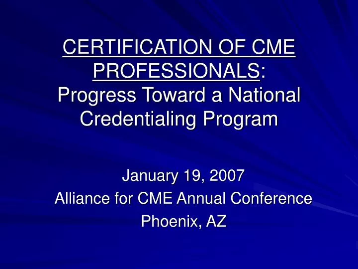 certification of cme professionals progress toward a national credentialing program