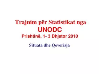 Trajnim për Statistikat nga UNODC Prishtinë, 1- 3 Dhjetor 2010