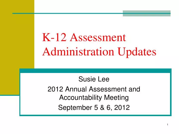 k 12 assessment administration updates