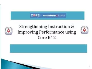 Strengthening Instruction &amp; Improving Performance using Core K12