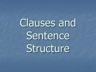 Clauses and Sentence Structure