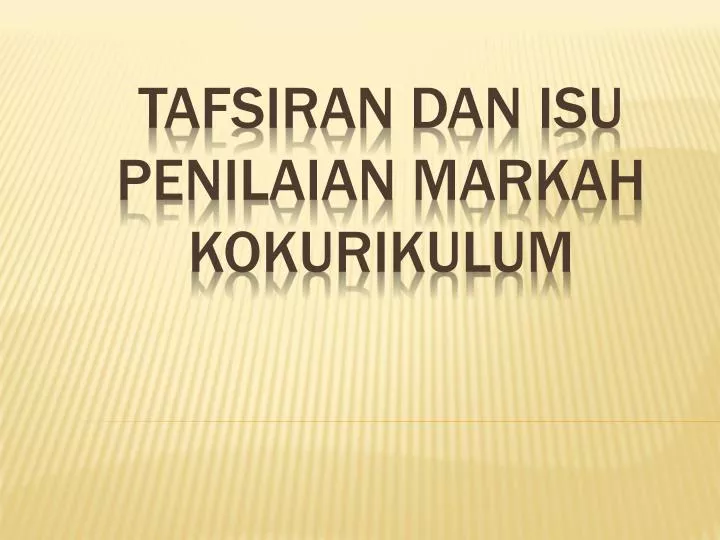 tafsiran dan isu penilaian markah kokurikulum