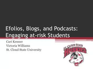 Efolios, Blogs, and Podcasts: Engaging at-risk Students