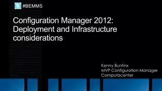 Configuration Manager 2012: Deployment and Infrastructure considerations
