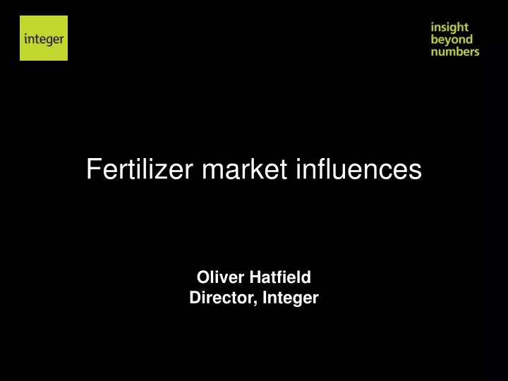 fertilizer market influences oliver hatfield director integer