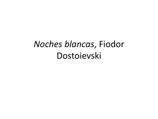 Noches blancas , Fiodor Dostoievski