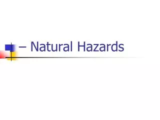 – Natural Hazards
