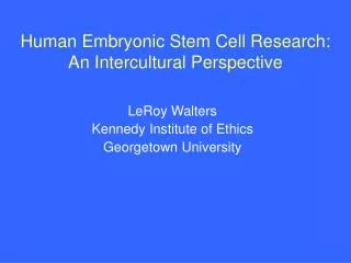 Human Embryonic Stem Cell Research: An Intercultural Perspective