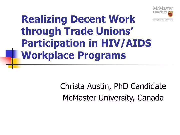 realizing decent work through trade unions participation in hiv aids workplace programs