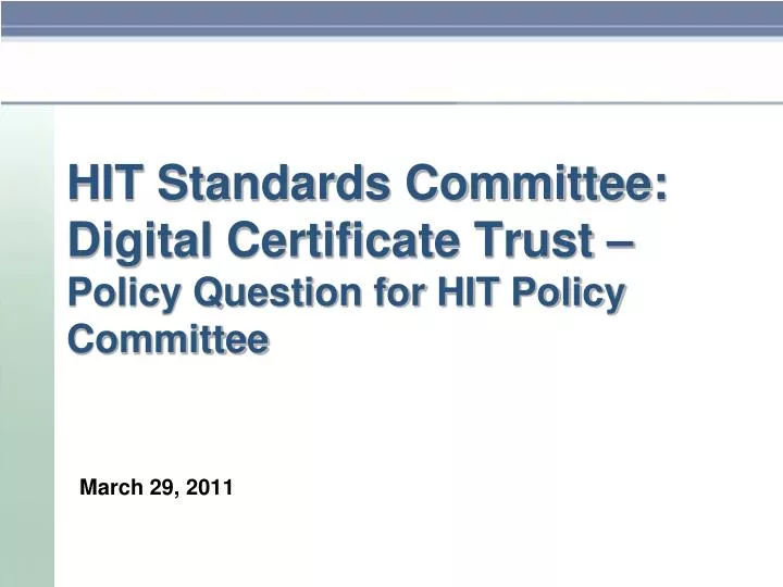 hit standards committee digital certificate trust policy question for hit policy committee