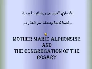 Mother marie-alphonsine and the congregation of the rosary