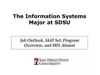 The Information Systems Major at SDSU Job Outlook, Skill Set, Program Overview, and MIS Alumni