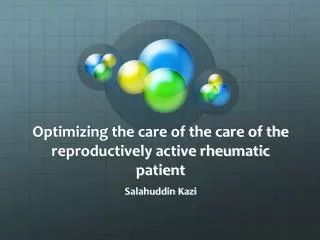Optimizing the care of the care of the reproductively active rheumatic patient