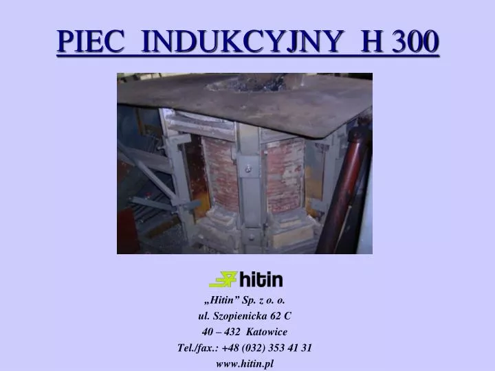 hitin sp z o o u l szopienicka 62 c 40 432 katowice tel fax 48 032 353 41 31 www hitin pl