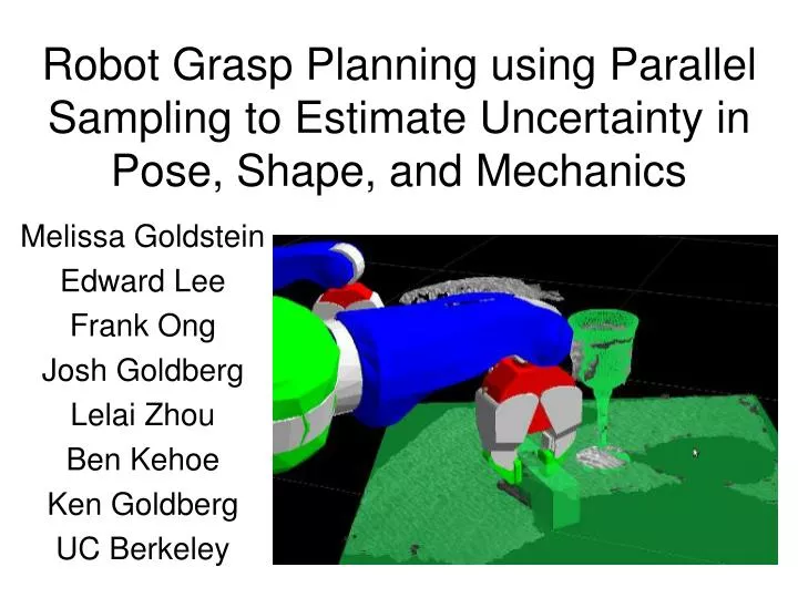 robot grasp planning using parallel sampling to estimate uncertainty in pose shape and mechanics