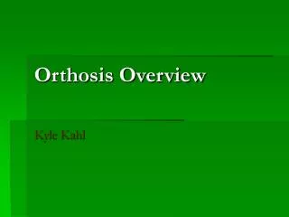 Orthosis Overview