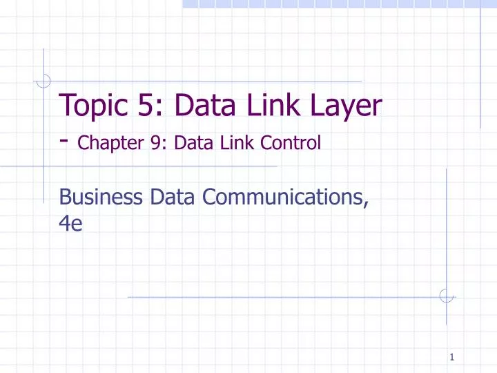 topic 5 data link layer chapter 9 data link control