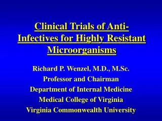Clinical Trials of Anti-Infectives for Highly Resistant Microorganisms