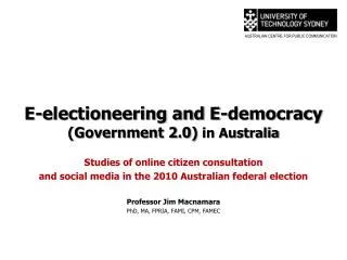 E-electioneering and E-democracy (Government 2.0) in Australia