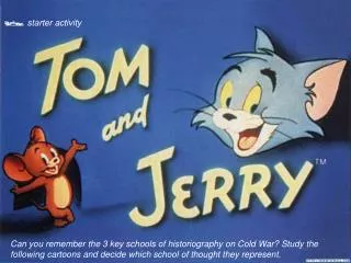 Can you remember the 3 key schools of historiography on Cold War? Study the following cartoons and decide which school o